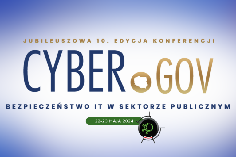 Cyfrowa grafika zawierająca frazę "Cyber Gov, Jubileuszowa 10 edycja konferencji, Bezpieczeństwo IT w sektorze publicznym" w nowoczesnym, eleganckim stylu. Poniżej data 22-23 maja 2024 i tarcza z sygnetem Centrum Cyberbezpieczeństwa.